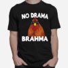 No Drama Brahma Chicken Saying T-Shirt