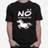 No Einhorn Lustiger Cooler Spruch Fur Madchen Jungs T-Shirt