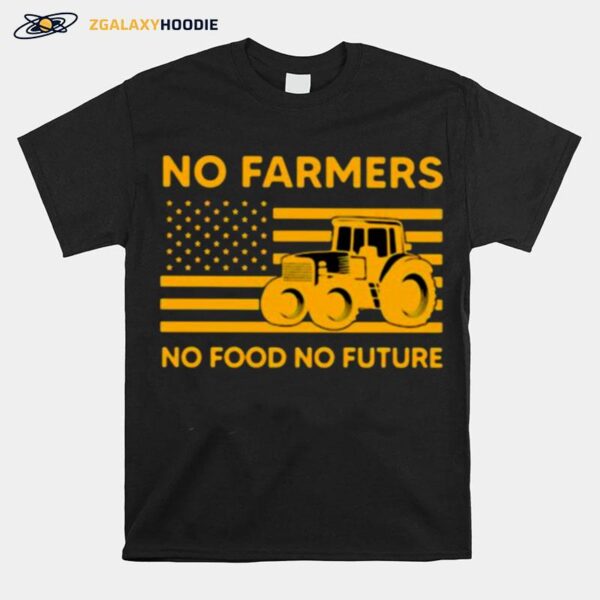 No Farmers No Food No Future American Flag T-Shirt