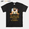 No Great Mind Existed Without A Touch Of Madness T-Shirt