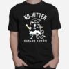 No Hitter Carlos Rodon Signature T-Shirt