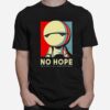 No Hope This Will All End In Tears T-Shirt