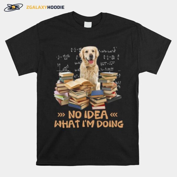 No Idea What Im Doing Dog And Books T-Shirt