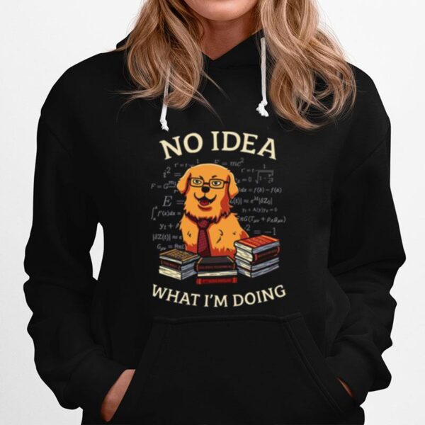 No Idea What Im Doing Golden Retriever Hoodie