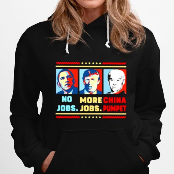 No Jobs More Jobs Trump China Pumpet Biden Hoodie