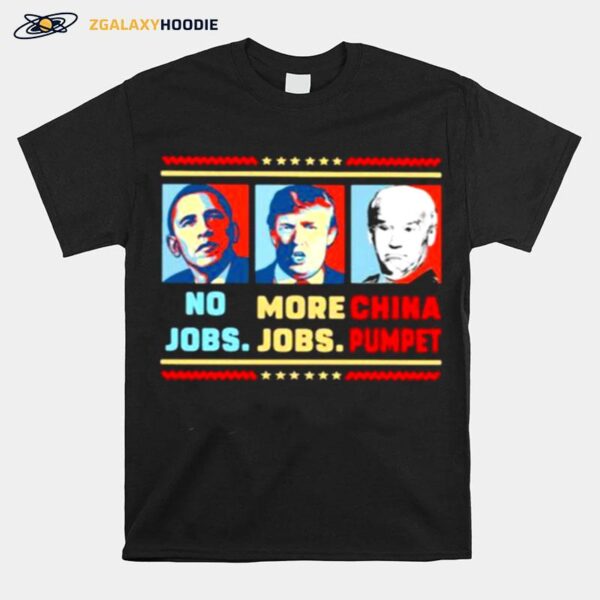 No Jobs More Jobs Trump China Pumpet Biden T-Shirt