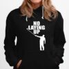 No Laying Up Golfer Phil Hoodie