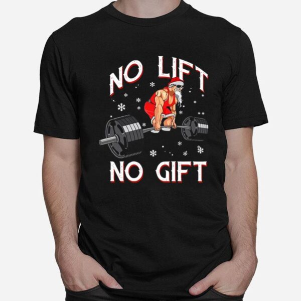 No Lift No Gift Christmas T-Shirt