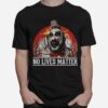 No Lives Matter Love Captain Spaulding Halloween T-Shirt