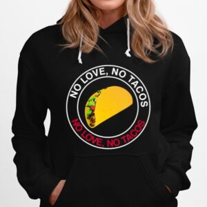 No Love No Tacos Food Lover Hoodie