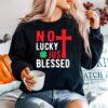 No Lucky Just Blessed Sweater