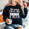 No Man Say No To Titties And Beer Sweater