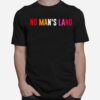 No Mans Land T-Shirt