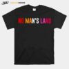 No Mans Land T-Shirt