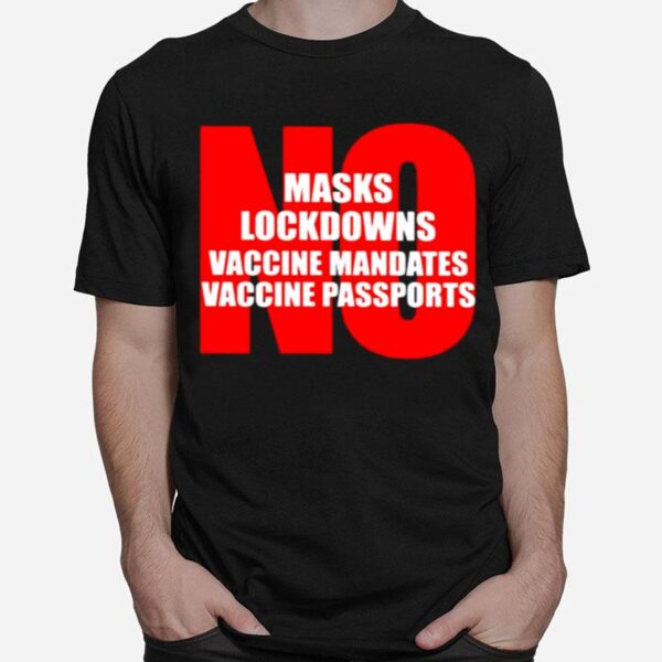 No Masks No Lockdowns Vaccine Mandates T-Shirt