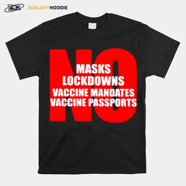 No Masks No Lockdowns Vaccine Mandates T-Shirt