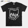 No Matter Where I Roam Ohio Will Always Be My Home T-Shirt