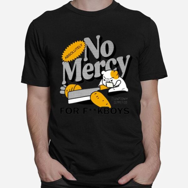 No Mercy For Fuckboys T-Shirt