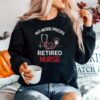 No More Pricks Retired Nurse Sweater