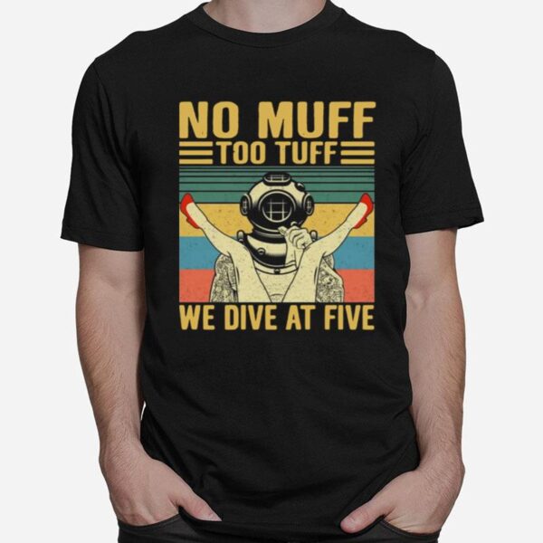 No Muff Too Tuff We Dive Five Vintage T-Shirt