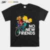 No New Friends Nickelodeon Hey Arnold T-Shirt