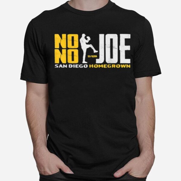 No No Joe San Diego Homegrown Baseball Pitcher No Hitter T-Shirt