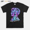 No One Else Can Take Your Place Suicide Awareness T-Shirt