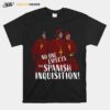 No One Expects The Spanish Inquisition T-Shirt