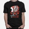 No One Is Illegal On Stolen Land. Against Discrimination T-Shirt