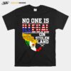 No One Is Illegal On Stolen Land Mexican Territory T-Shirt