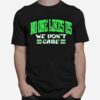 No One Like Us We Dont Care Vintage Copy T-Shirt