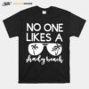 No One Likes A Shady Beach Vacation Bitch Sunglasses T-Shirt