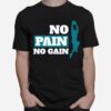 No Pain No Gain Basketball Workout Basketball Unisex T-Shirt