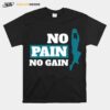 No Pain No Gain Basketball Workout Basketball Unisex T-Shirt