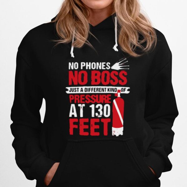 No Phones No Boss Just A Different Kind Of Pressure At 130 Feet Hoodie