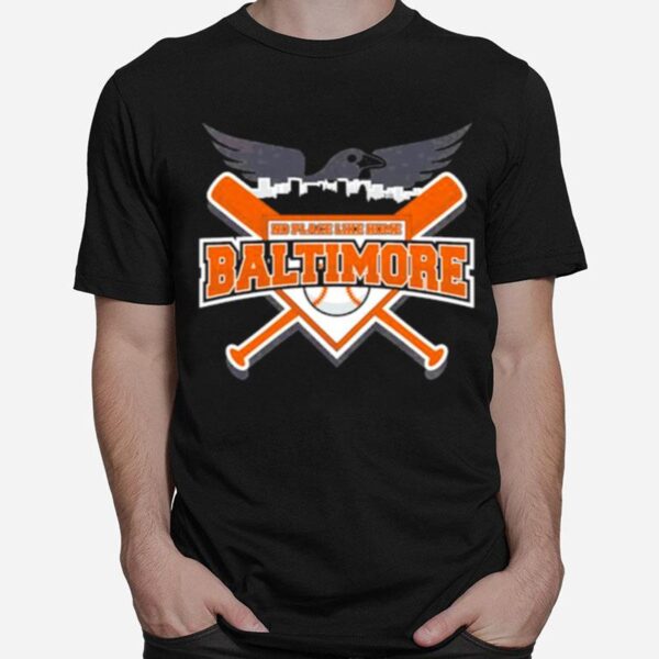 No Place Like Home Baltimore Baseball T-Shirt