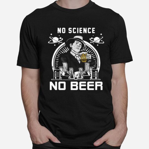 No Science No Beer T-Shirt