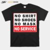 No Shoes No Mask No Service T-Shirt