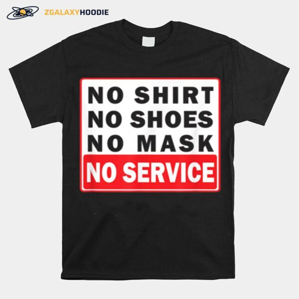 No Shoes No Mask No Service T-Shirt