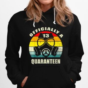 Officially A Quaranteen 13Th Birthdaynager Hoodie