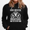 Oh Buck Hunting Season Hoodie