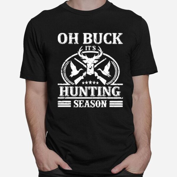 Oh Buck Hunting Season T-Shirt