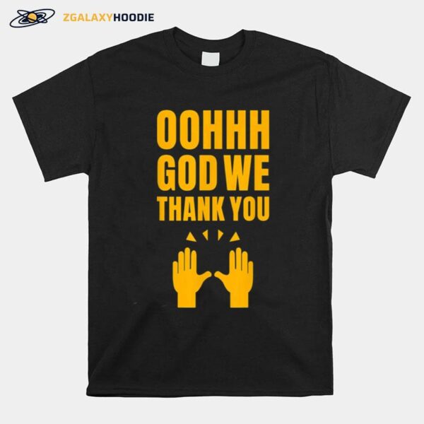 Oh God Me Thank You T-Shirt