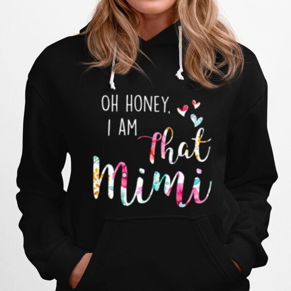 Oh Honey I Am That Mimi Flower Hoodie