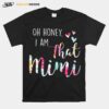 Oh Honey I Am That Mimi Flower T-Shirt