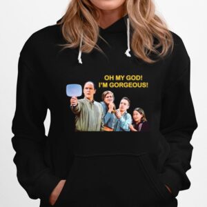 Oh My God Im Gorgeous 3Rd Rock From The Sun Hoodie