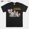 Oh My God Im Gorgeous 3Rd Rock From The Sun T-Shirt