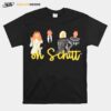 Oh Schitt T-Shirt