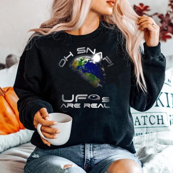 Oh Snap Ufo Are Real Earth Futuristic Space Alien Disclosure Sweater