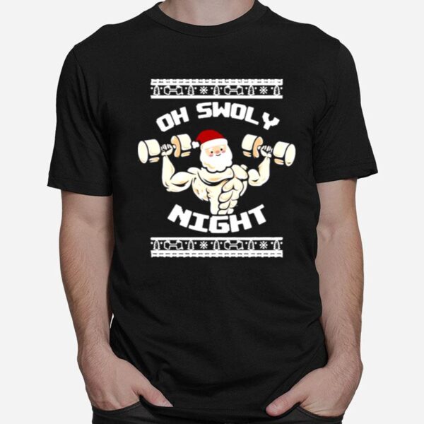 Oh Swoly Night Ugly Christmas Gym T-Shirt